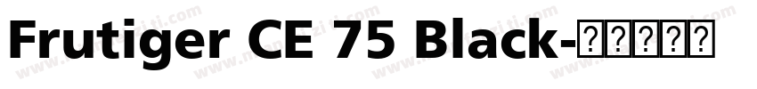 Frutiger CE 75 Black字体转换